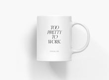 Laden Sie das Bild in den Galerie-Viewer, Tasse aus Keramik / Too Pretty