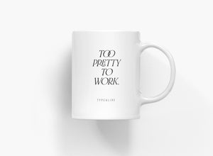 Tasse aus Keramik / Too Pretty