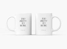 Laden Sie das Bild in den Galerie-Viewer, Tasse aus Keramik / Too Pretty