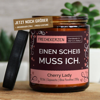 Einen Sch… muss ich.| Cherry Lady