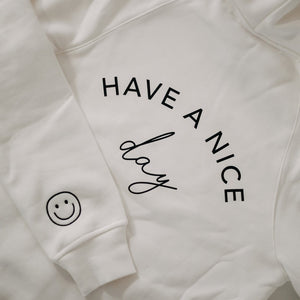 Limitierter Hoodie "Have a nice day"