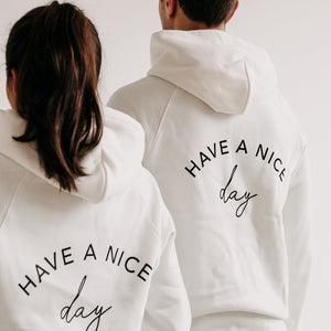 Limitierter Hoodie "Have a nice day"